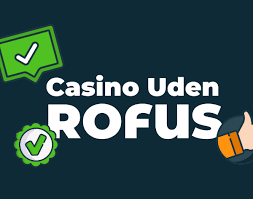 Casinoer Uden Rofus - Spill Sikkert og Anonymt